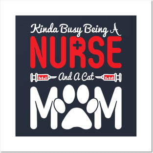 Kinda busy being a nurse and a cat mom Posters and Art